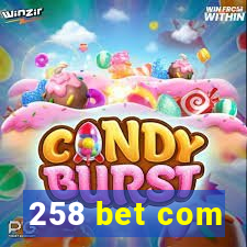 258 bet com